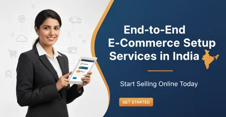 End-to-End E-Commerce Setup Services in India – Start Selling Online Today